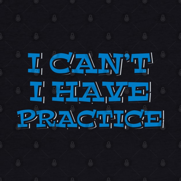 I Can't I Have Practice by ardp13